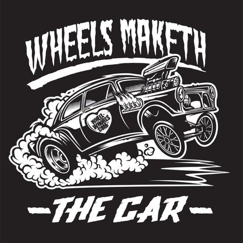 Wheels Maketh The Car (T-Shirt)