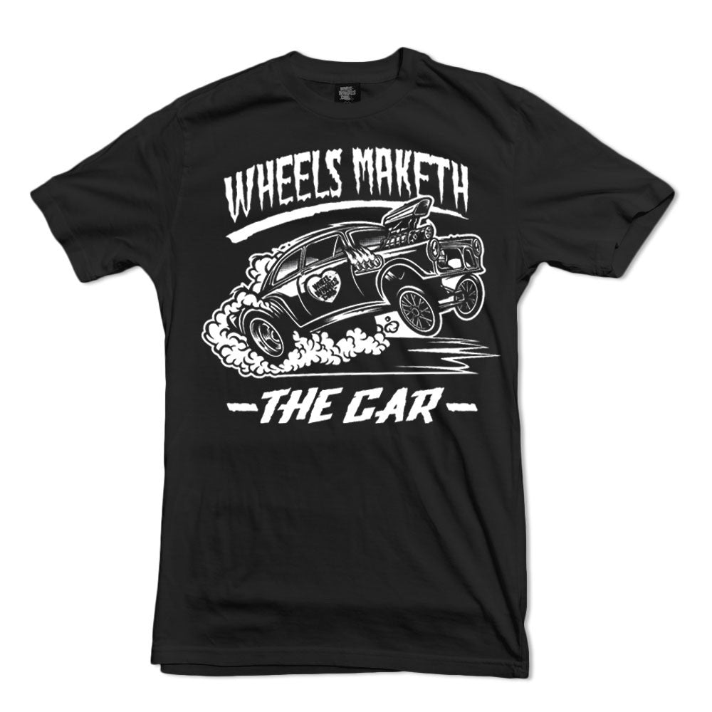 Wheels Maketh The Car (T-Shirt) Wheels Maketh The Car (T-Shirt)