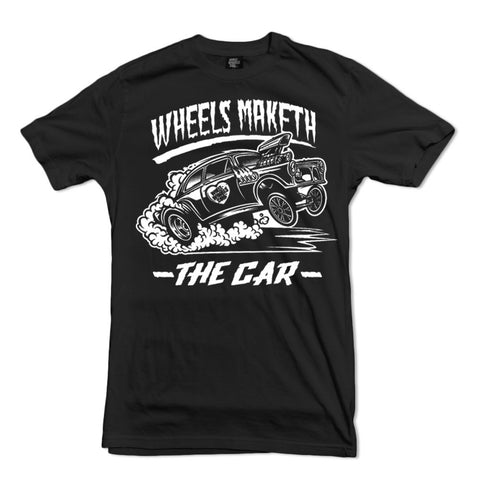 Wheels Maketh The Car (T-Shirt)